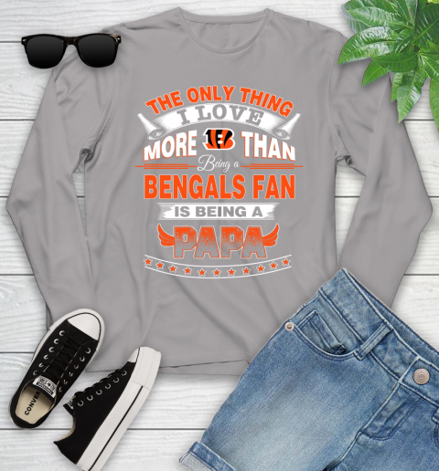 NFL The Only Thing I Love More Than Being A Cincinnati Bengals Fan Is Being A Papa Football Youth Long Sleeve 5