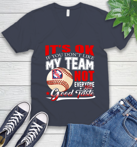 Philadelphia Phillies MLB Baseball You Don't Like My Team Not Everyone Has Good Taste V-Neck T-Shirt 8