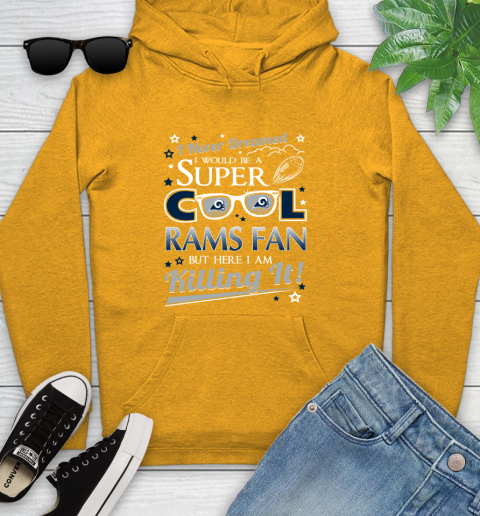 Los Angeles Rams NFL Football I Never Dreamed I Would Be Super Cool Fan Youth Hoodie 3 Los Angeles Rams NFL Football I Never Dreamed I Would Be Super Cool Fan Youth Hoodie - Image 3