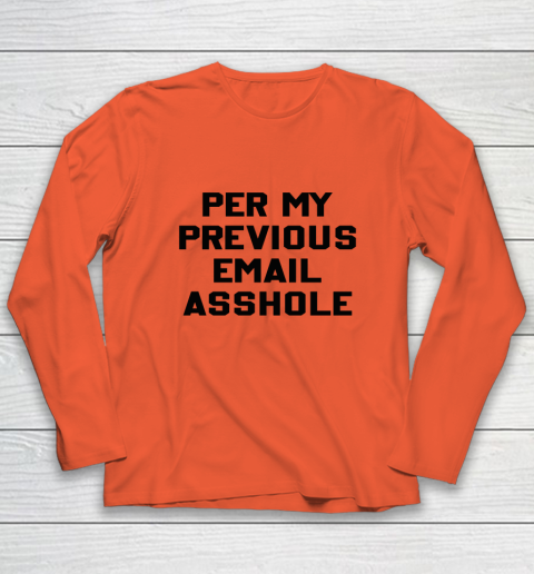 Per My Previous Email Long Sleeve T-Shirt 3