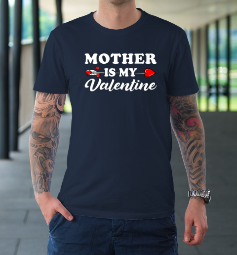 Funny Mother Is My Valentine Matching Family Heart Couples T-Shirt 10