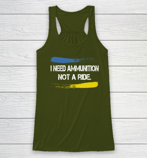 I Need Ammunition Not A Ride Shirt  Ukraine Racerback Tank 2