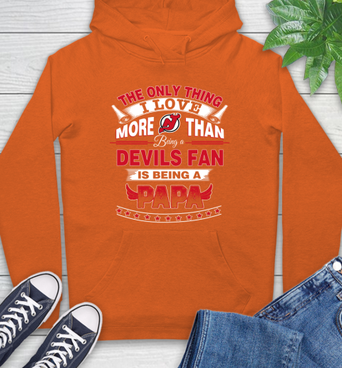 NHL The Only Thing I Love More Than Being A New Jersey Devils Fan Is Being A Papa Hockey Hoodie 4