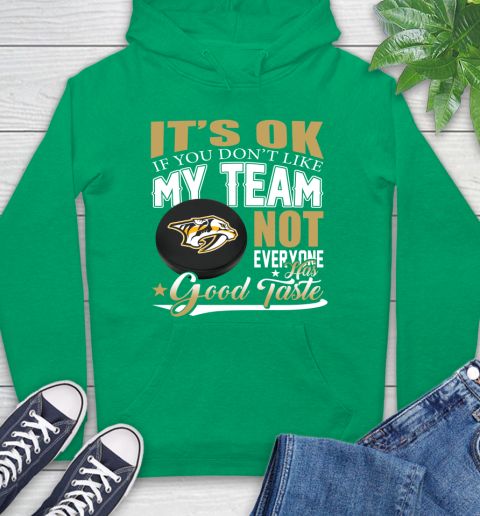 Nashville Predators NHL Hockey You Don't Like My Team Not Everyone Has Good Taste Hoodie 8