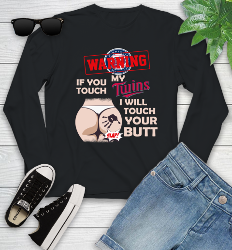 Minnesota Twins MLB Baseball Warning If You Touch My Team I Will Touch My Butt Youth Long Sleeve