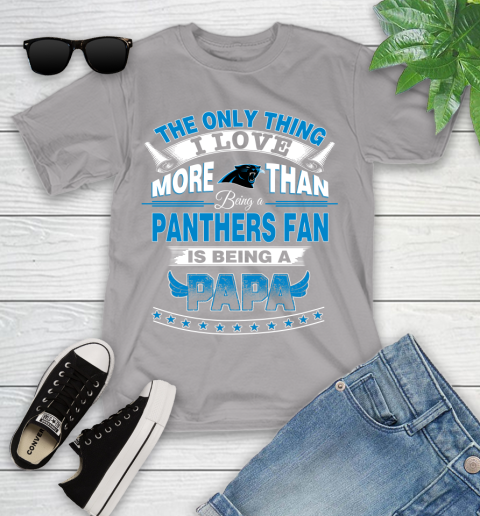 NFL The Only Thing I Love More Than Being A Carolina Panthers Fan Is Being A Papa Football Youth T-Shirt 4