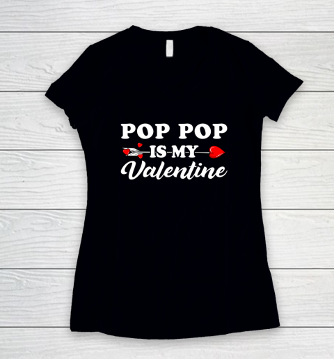 Funny Pop Pop Is My Valentine Matching Family Heart Couples Women's V-Neck T-Shirt