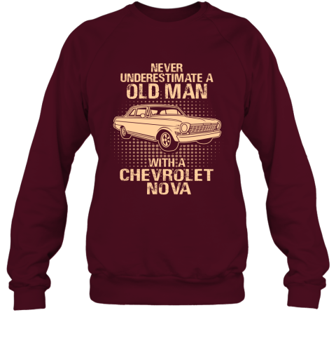 Never Underestimate An Old Man With A Chevrolet Nova  Vintage Car Lover Gift Sweatshirt
