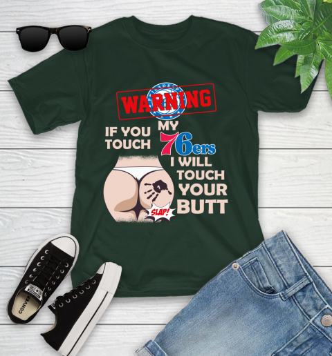 Philadelphia 76ers NBA Basketball Warning If You Touch My Team I Will Touch My Butt Youth T-Shirt 5
