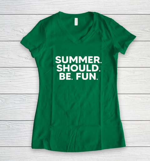 Summer Should Be Fun Women's V-Neck T-Shirt 3