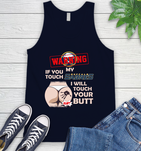 Buffalo Sabres NHL Hockey Warning If You Touch My Team I Will Touch My Butt Tank Top 2