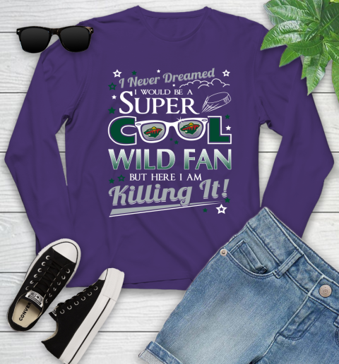 Minnesota Wild NHL Hockey I Never Dreamed I Would Be Super Cool Fan Youth Long Sleeve 4