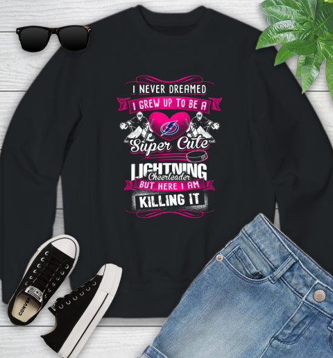 Tampa Bay Lightning NHL Hockey I Never Dreamed I Grew Up To Be A Super Cute Cheerleader Youth Sweatshirt