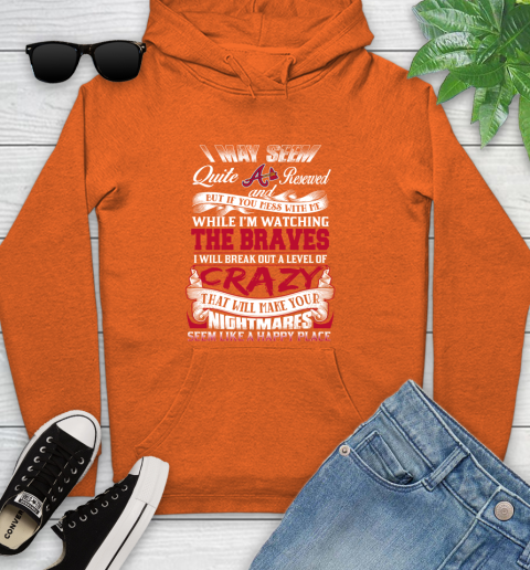 Atlanta Braves MLB Baseball Don't Mess With Me While I'm Watching My Team Youth Hoodie 4