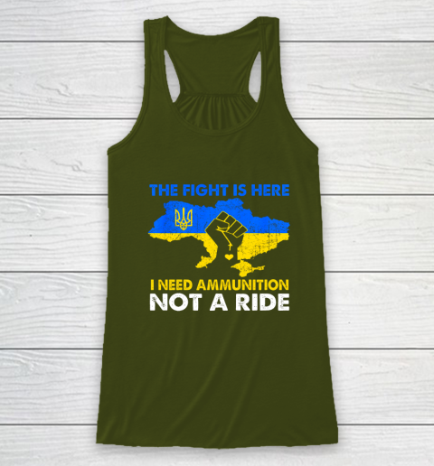 I Need Ammunition Not A Ride  The Fight Is Here Racerback Tank 2