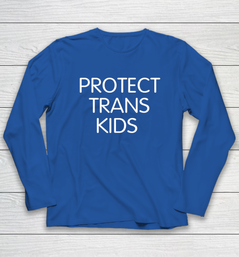 Protect Trans Kids Shirt Long Sleeve T-Shirt 5