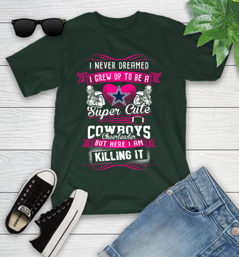 Dallas Cowboys NFL Football I Never Dreamed I Grew Up To Be A Super Cute Cheerleader Youth T-Shirt 5