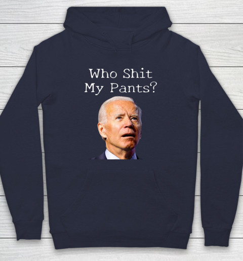 Who Shit My Pants Funny Anti Joe Biden Bathroom Accident In Rome Hoodie 2