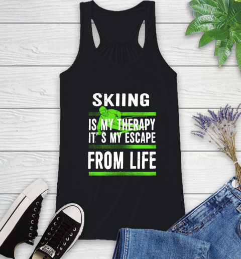 Skiing Is My Therapy It's My Escape From Life Racerback Tank