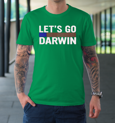 Lets Go Darwin Funny Sarcastic America T-Shirt 13