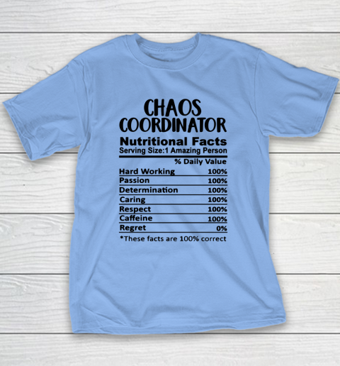 Chaos Coordinator Nutrition Facts Funny Youth T-Shirt 8
