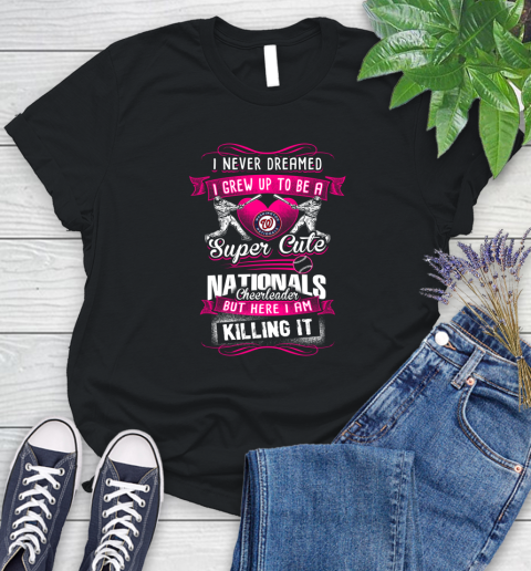 Washington Nationals MLB Baseball I Never Dreamed I Grew Up To Be A Super Cute Cheerleader Women's T-Shirt