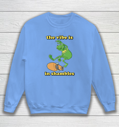 The Vibe Is In Shambles Kermit The Frog Sweatshirt 7