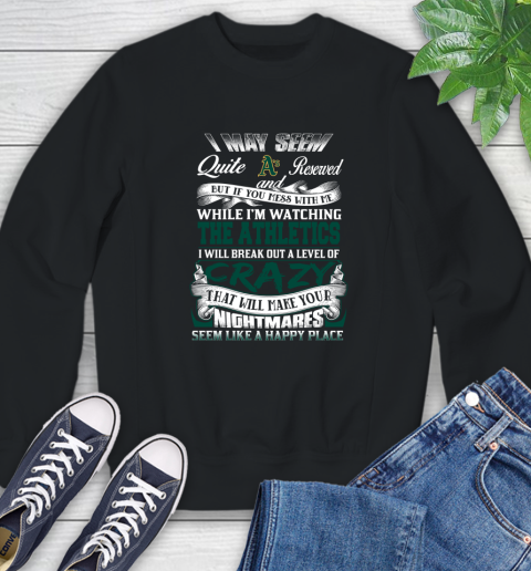 Oakland Athletics MLB Baseball Don't Mess With Me While I'm Watching My Team Sweatshirt