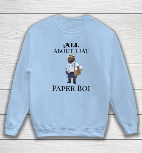 Paper Boi Shirt  All About My Man Dat Sweatshirt 4