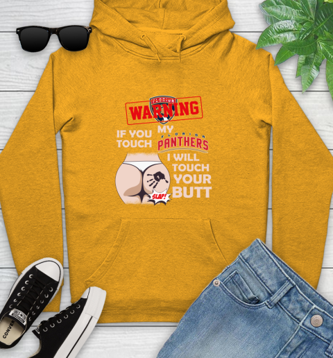Florida Panthers NHL Hockey Warning If You Touch My Team I Will Touch My Butt Youth Hoodie 2