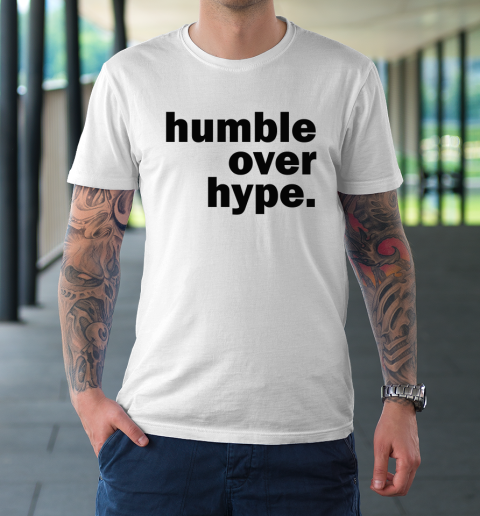 Humble Over Hype T-Shirt