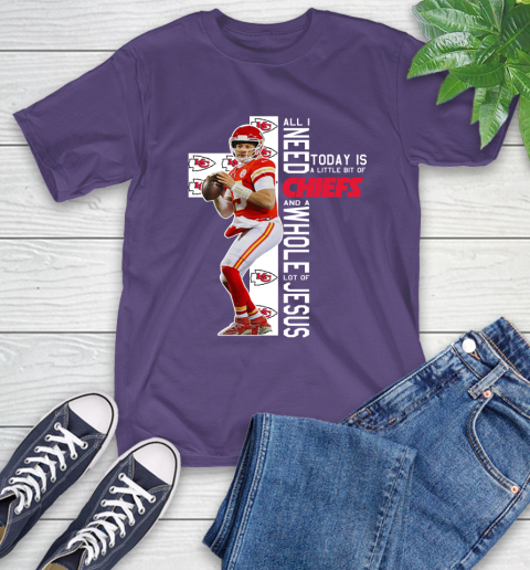 Patrick Mahomes All I Need Today Is A Little Bit Of Chiefs And A Whole Lot Of Jesus T-Shirt 5