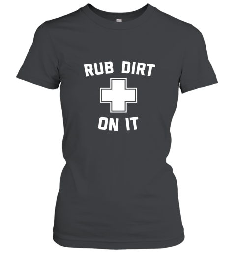 Rub Dirt On It Funny Medical Lifeguard Party Shirt Women T-Shirt