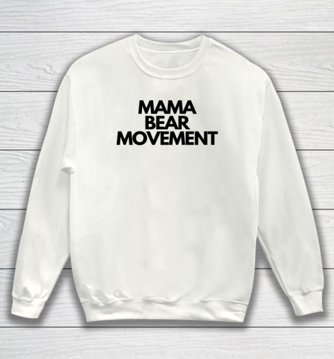 Mama Bear Movement Sweatshirt