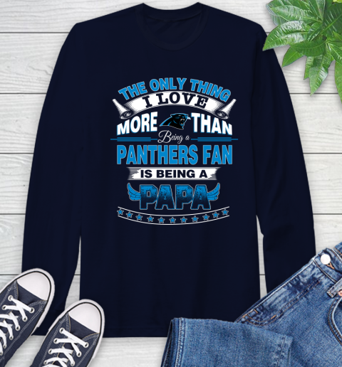 NFL The Only Thing I Love More Than Being A Carolina Panthers Fan Is Being A Papa Football Long Sleeve T-Shirt 3