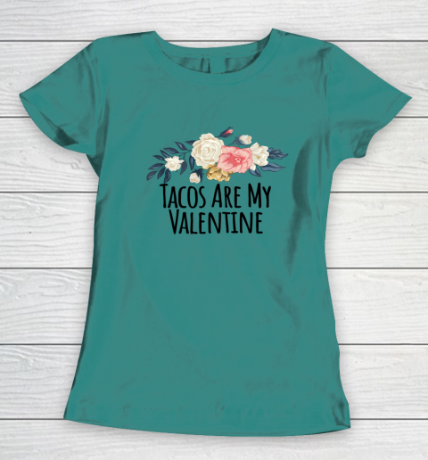 Floral Flowers Funny Tacos Are My Valentine Women's T-Shirt 16