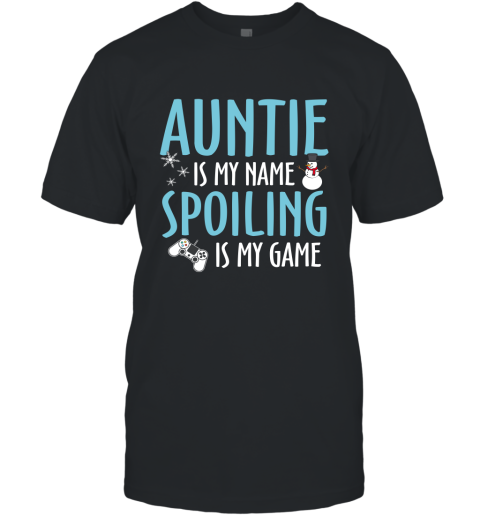 Auntie Is My Name Spoiling Is My Game Best Auntie Shirt T-Shirt