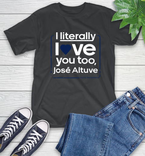 I literally love Jose Altuve Shirt T-Shirt
