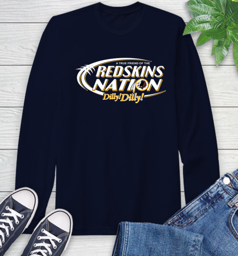 NFL A True Friend Of The Washington Redskins Dilly Dilly Football Sports Long Sleeve T-Shirt 3
