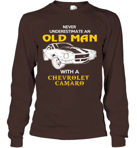 Old Man With Chevrolet Camaro Gift Never Underestimate Old Man Grandpa Father Husband Who Love or Own Vintage Car Long Sleeve