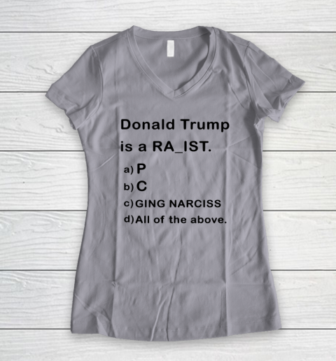 Donald Trump is a Rapist Racist Raging Narcissist Women's V-Neck T-Shirt 2