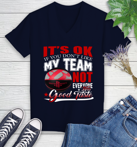 NBA It's Ok If You Don't Like My Team Houston Rockets Not Everyone Has Good Taste Basketball Women's V-Neck T-Shirt 2