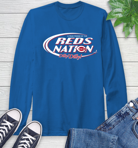 MLB A True Friend Of The Cincinnati Reds Dilly Dilly Baseball Sports Long Sleeve T-Shirt 10