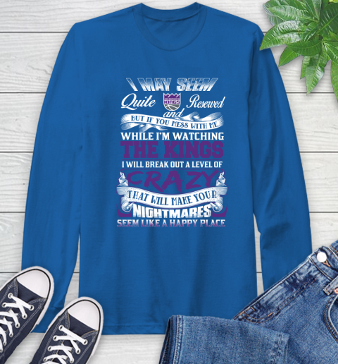Sacramento Kings NBA Basketball Don't Mess With Me While I'm Watching My Team Long Sleeve T-Shirt 10
