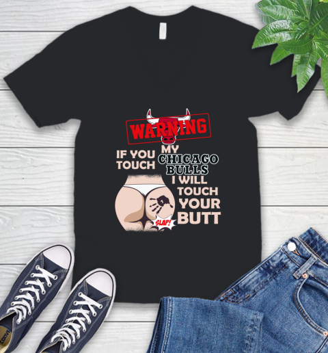 Chicago Bulls NBA Basketball Warning If You Touch My Team I Will Touch My Butt V-Neck T-Shirt