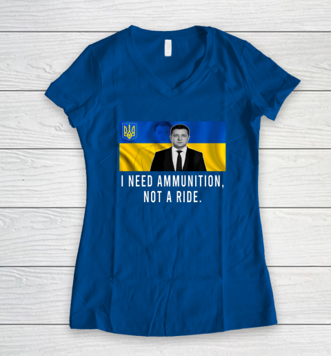 Volodymyr Zelensky I Need Ammunition Not A Ride Ukraine Women's V-Neck T-Shirt 5