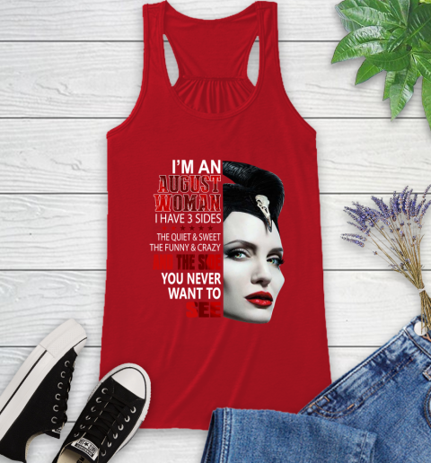 Maleficent I'm an august woman i have 3 side shirt Racerback Tank 5