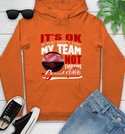 NBA It's Ok If You Don't Like My Team Houston Rockets Not Everyone Has Good Taste Basketball Youth Hoodie 4