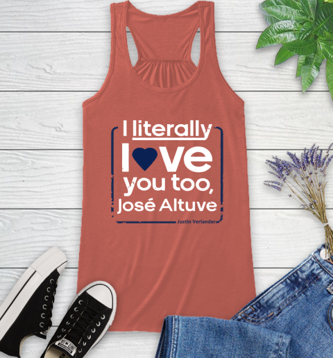 I literally love Jose Altuve Shirt Racerback Tank 3