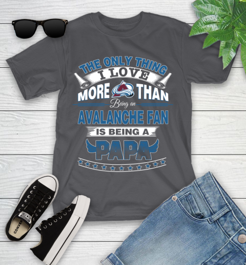 NHL The Only Thing I Love More Than Being A Colorado Avalanche Fan Is Being A Papa Hockey Youth T-Shirt 6